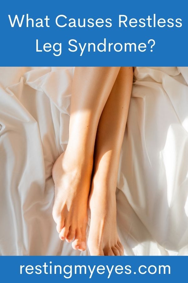 What Causes Restless Leg Syndrome?