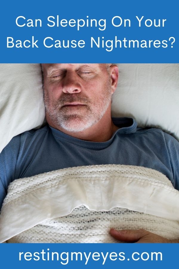 Can Sleeping On Your Back Cause Nightmares?