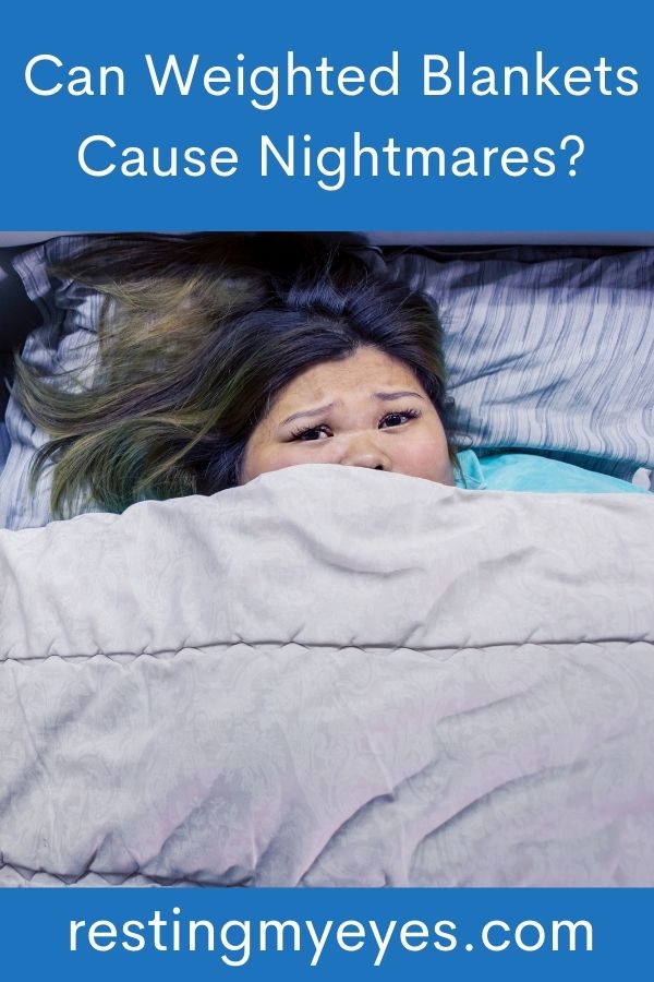 Can Weighted Blankets Cause Nightmares? (Find Out!) Resting My Eyes