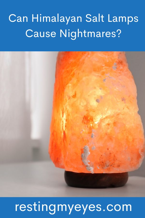 Can Himalayan Salt Lamps Cause Nightmares? (Helpful Content!) Resting