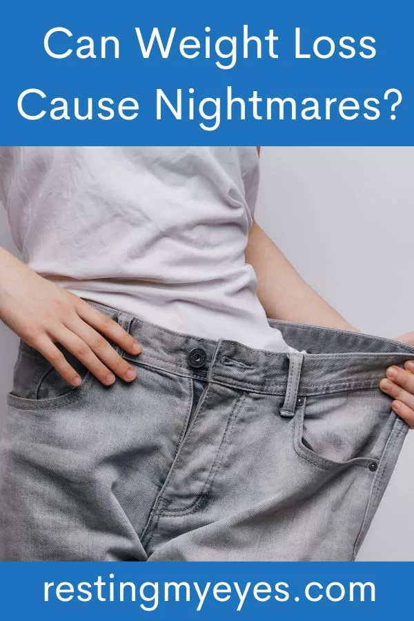Can Weight Loss Cause Nightmares? (Helpful Content!) Resting My Eyes